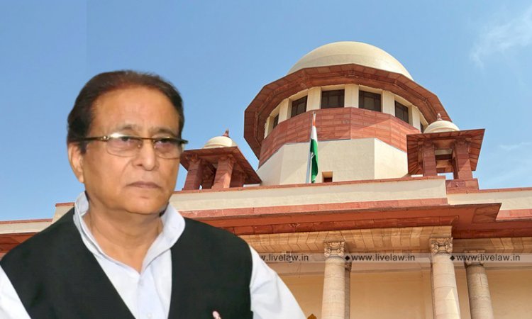 आजम खान को सुप्रीम कोर्ट से झटका, मुकदमों को ट्रांसफर करने की मांग ठुकराई, कही ये बड़ी बात..
