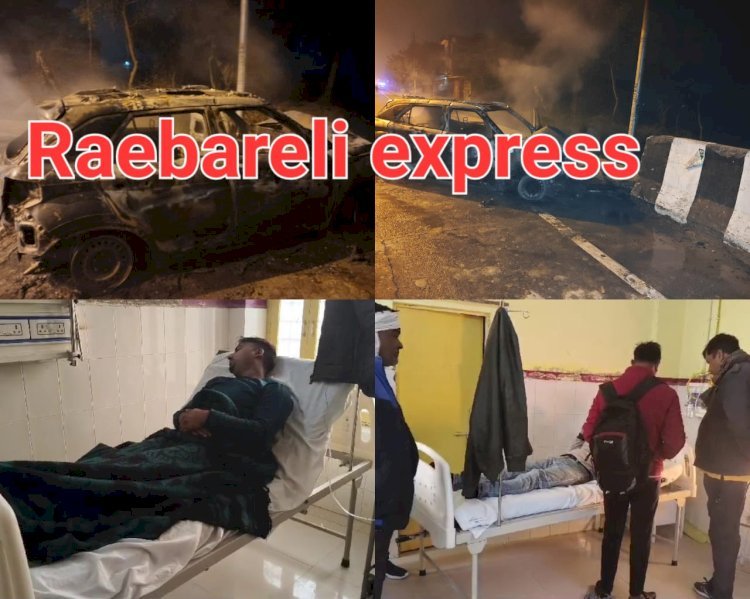 रायबरेली-अस्पताल में तैनात डॉक्टर की गाड़ी दुर्घटनाग्रस्त होने से लगी आग, चालक व डॉक्टर घायल