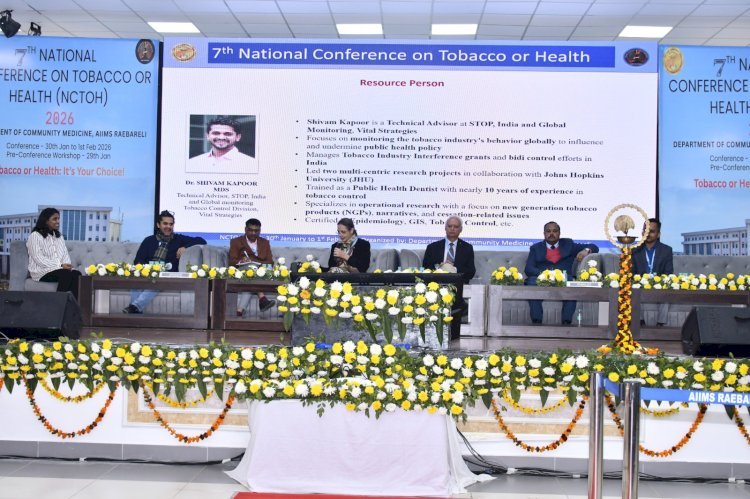 रायबरेली-7वां राष्ट्रीय तंबाकू एवं स्वास्थ्य सम्मेलन (NCTOH) 2026