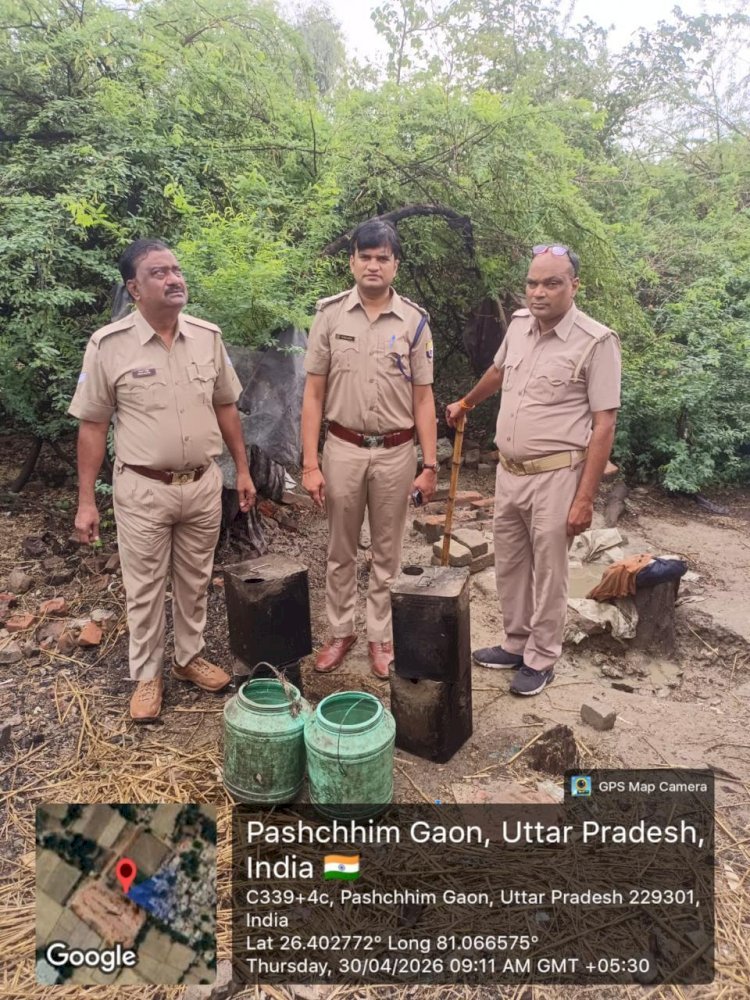 रायबरेली-32 लीटर अवैध कच्ची शराब व 230 किलो लहन मौके पर नष्ट, 03 अभियोग पंजीकृत